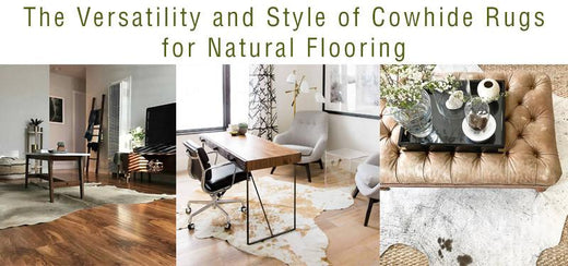 The Versatility and Style of Cowhide Rugs for Natural Flooring